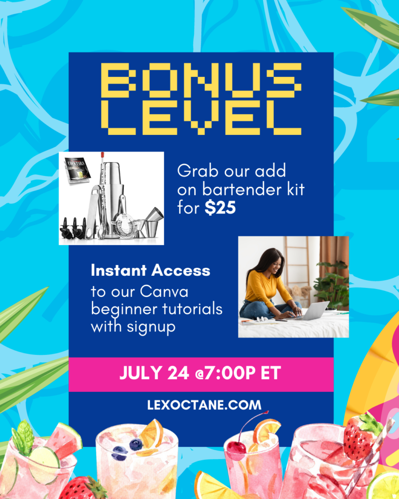 Bonus Level! Brab our bartender kit for an additional $25 and gain Instant Access to our Canva Beginner Tutorials with signup